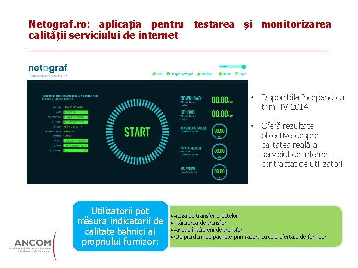 Netograf. ro: aplicația pentru testarea și monitorizarea calității serviciului de internet Utilizatorii pot măsura