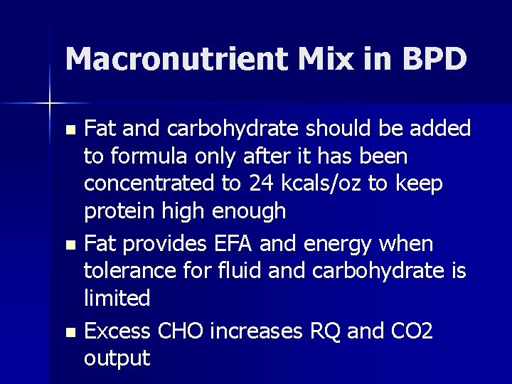 Macronutrient Mix in BPD Fat and carbohydrate should be added to formula only after