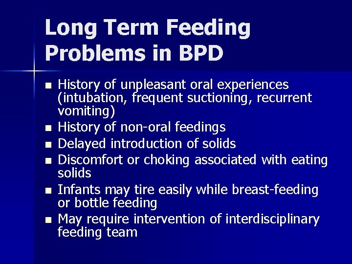 Long Term Feeding Problems in BPD n n n History of unpleasant oral experiences