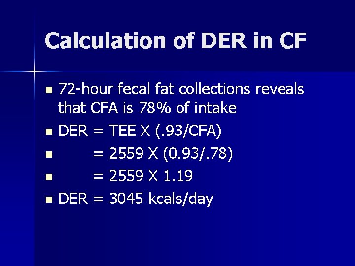 Calculation of DER in CF 72 -hour fecal fat collections reveals that CFA is