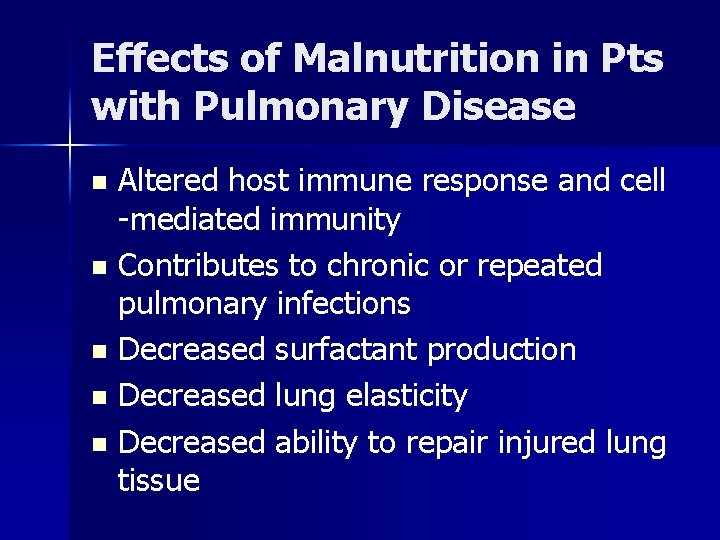 Effects of Malnutrition in Pts with Pulmonary Disease Altered host immune response and cell