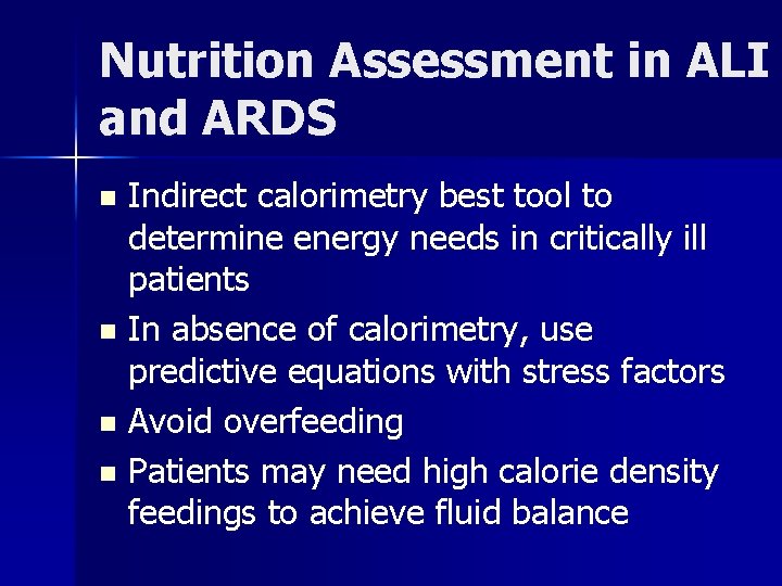 Nutrition Assessment in ALI and ARDS Indirect calorimetry best tool to determine energy needs