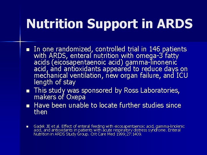 Nutrition Support in ARDS n n In one randomized, controlled trial in 146 patients