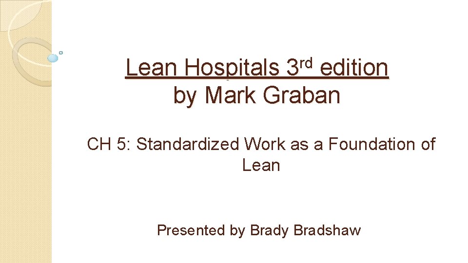 Lean Hospitals 3 rd edition by Mark Graban CH 5: Standardized Work as a