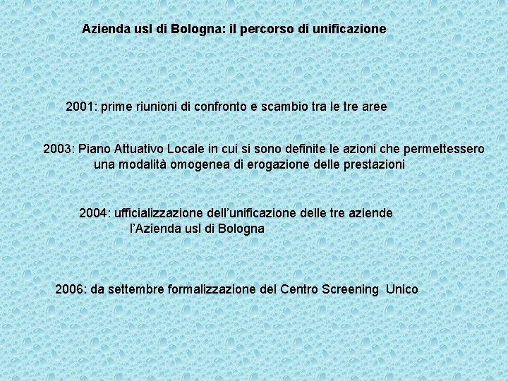 Azienda usl di Bologna: il percorso di unificazione 2001: prime riunioni di confronto e