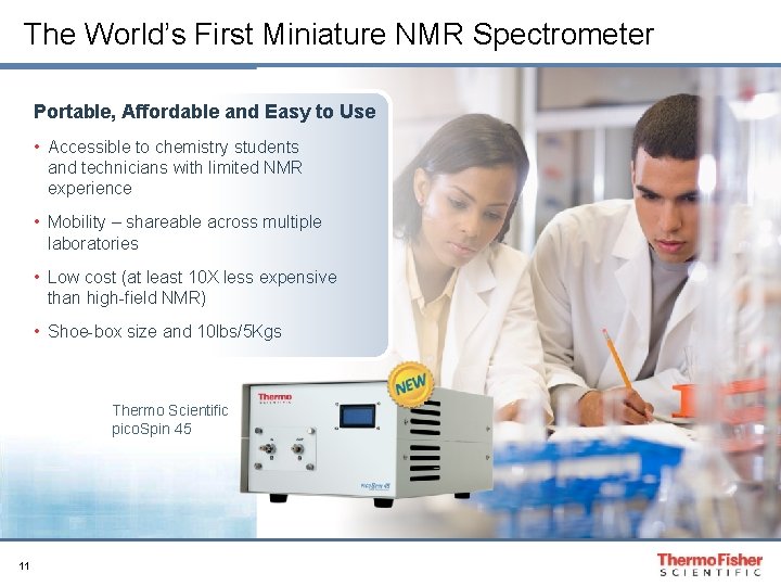 The World’s First Miniature NMR Spectrometer Portable, Affordable and Easy to Use • Accessible