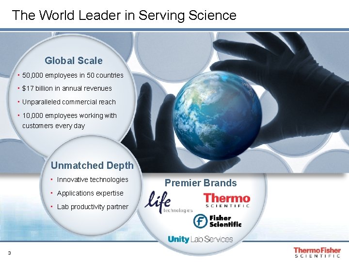 The World Leader in Serving Science Global Scale • 50, 000 employees in 50