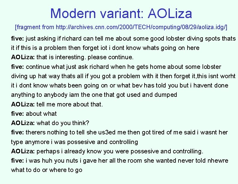 Modern variant: AOLiza [fragment from http: //archives. cnn. com/2000/TECH/computing/08/29/aoliza. idg/] five: just asking if