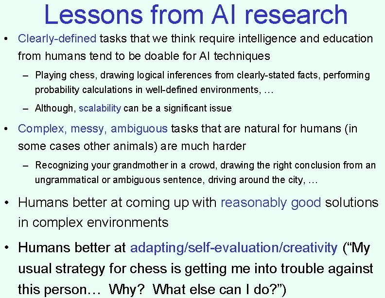 Lessons from AI research • Clearly-defined tasks that we think require intelligence and education