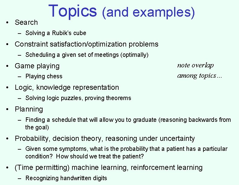  • Search Topics (and examples) – Solving a Rubik’s cube • Constraint satisfaction/optimization