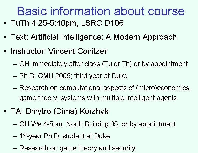 Basic information about course • Tu. Th 4: 25 -5: 40 pm, LSRC D