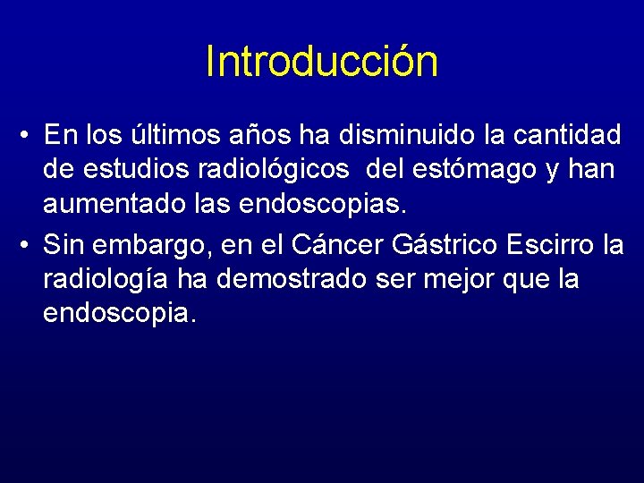 Introducción • En los últimos años ha disminuido la cantidad de estudios radiológicos del