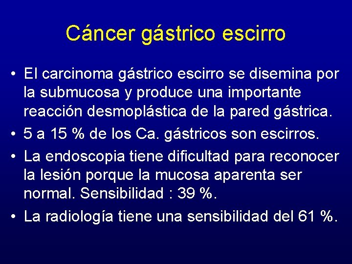 Cáncer gástrico escirro • El carcinoma gástrico escirro se disemina por la submucosa y