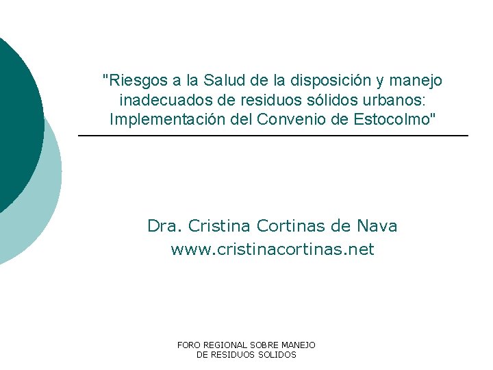 "Riesgos a la Salud de la disposición y manejo inadecuados de residuos sólidos urbanos: