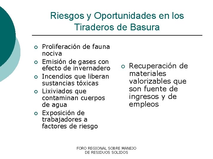 Riesgos y Oportunidades en los Tiraderos de Basura ¡ ¡ ¡ Proliferación de fauna