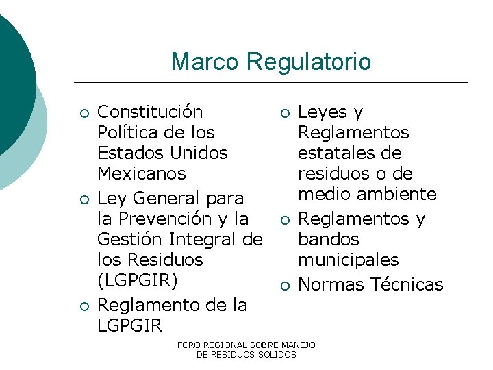 Marco Regulatorio ¡ ¡ ¡ Constitución Política de los Estados Unidos Mexicanos Ley General