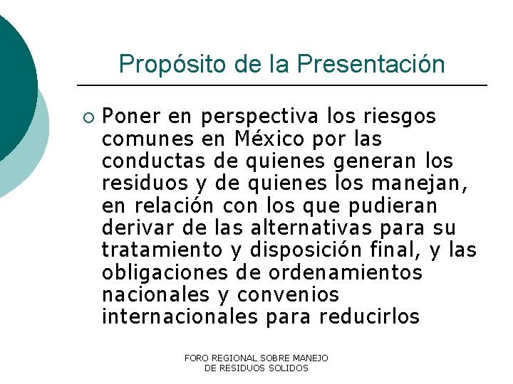 Propósito de la Presentación ¡ Poner en perspectiva los riesgos comunes en México por