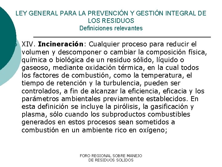 LEY GENERAL PARA LA PREVENCIÓN Y GESTIÓN INTEGRAL DE LOS RESIDUOS Definiciones relevantes ¡