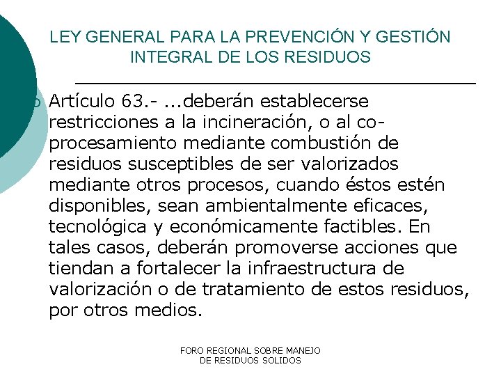 LEY GENERAL PARA LA PREVENCIÓN Y GESTIÓN INTEGRAL DE LOS RESIDUOS ¡ Artículo 63.