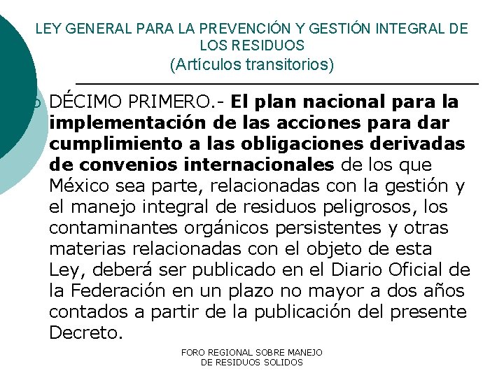 LEY GENERAL PARA LA PREVENCIÓN Y GESTIÓN INTEGRAL DE LOS RESIDUOS (Artículos transitorios) ¡