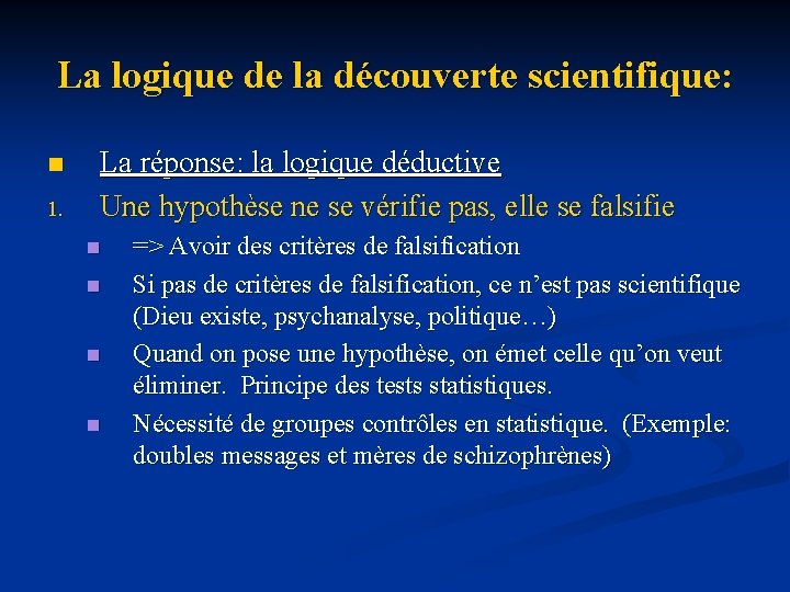 La logique de la découverte scientifique: n 1. La réponse: la logique déductive Une