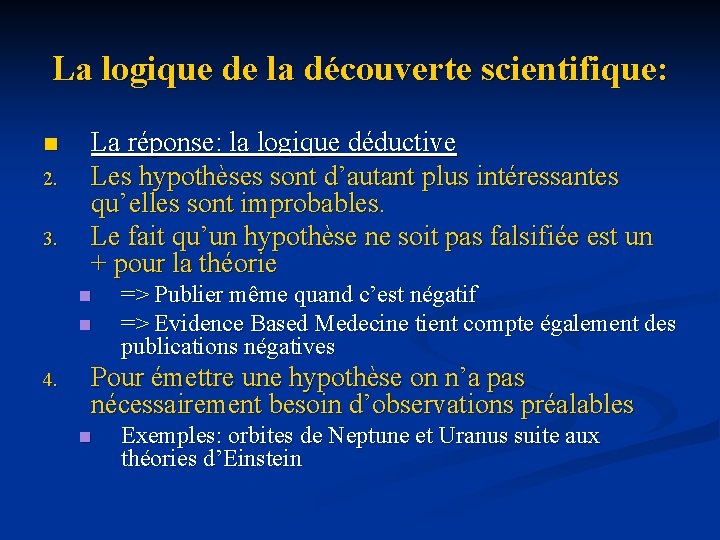 La logique de la découverte scientifique: n 2. 3. La réponse: la logique déductive