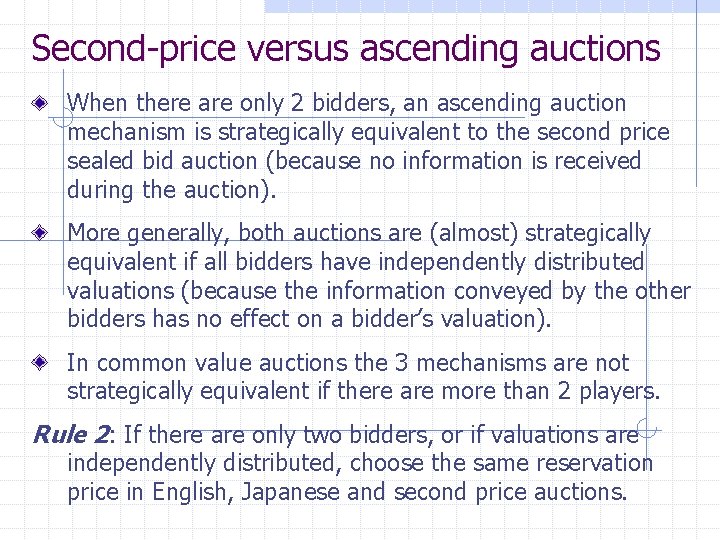Second-price versus ascending auctions When there are only 2 bidders, an ascending auction mechanism