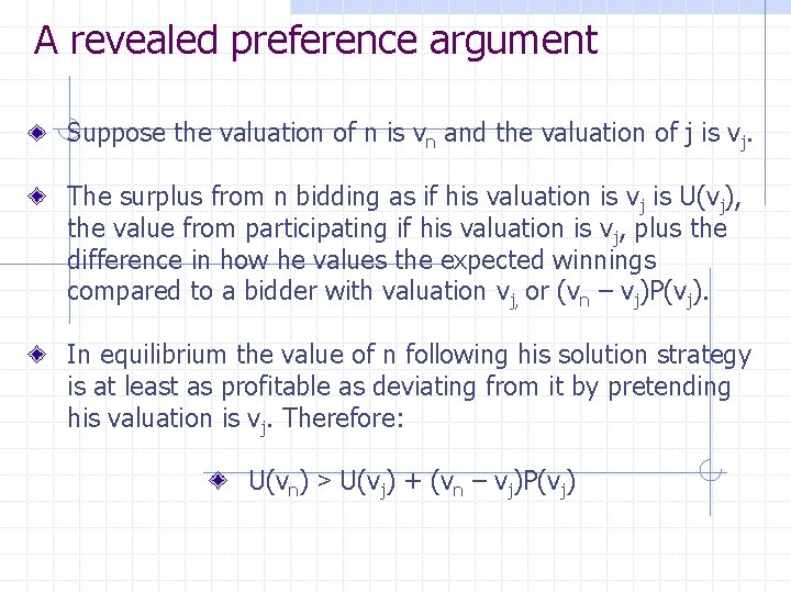 A revealed preference argument Suppose the valuation of n is vn and the valuation