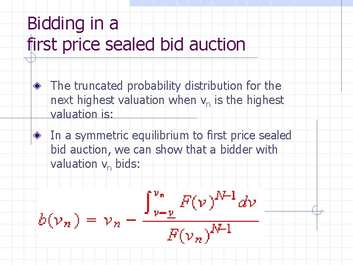 Bidding in a first price sealed bid auction The truncated probability distribution for the