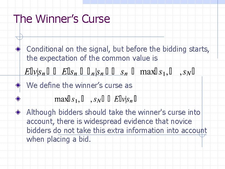 The Winner’s Curse Conditional on the signal, but before the bidding starts, the expectation