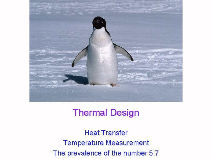 Thermal Design Heat Transfer Temperature Measurement The prevalence of the number 5. 7 