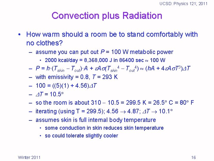 UCSD: Physics 121; 2011 Convection plus Radiation • How warm should a room be