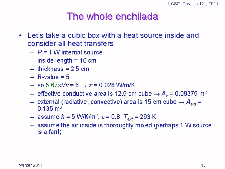 UCSD: Physics 121; 2011 The whole enchilada • Let’s take a cubic box with