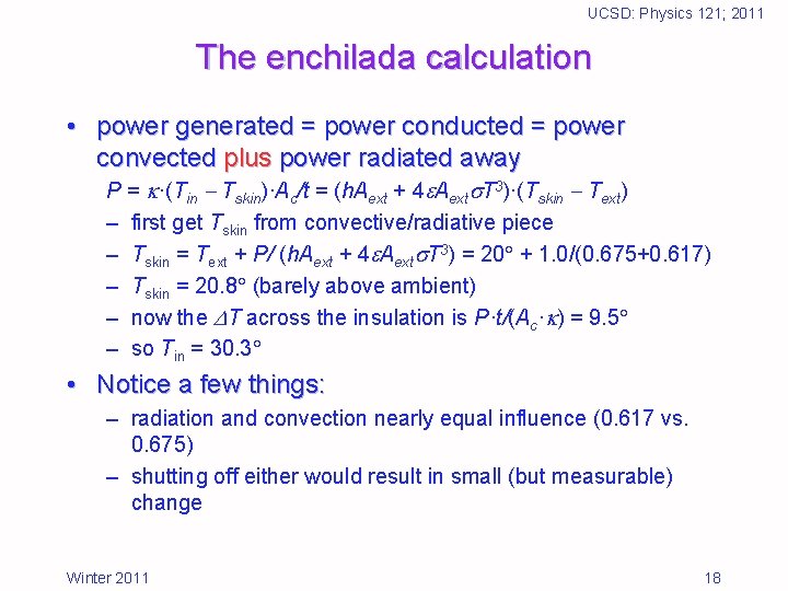 UCSD: Physics 121; 2011 The enchilada calculation • power generated = power conducted =