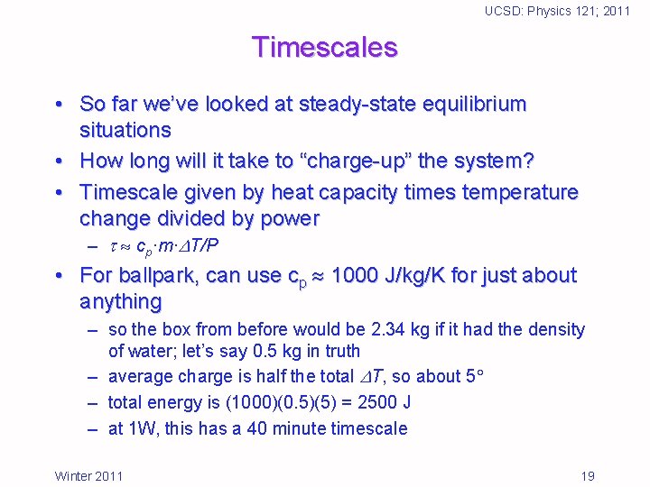 UCSD: Physics 121; 2011 Timescales • So far we’ve looked at steady-state equilibrium situations