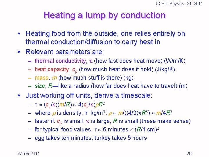 UCSD: Physics 121; 2011 Heating a lump by conduction • Heating food from the