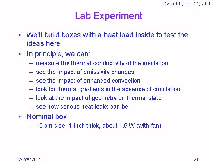 UCSD: Physics 121; 2011 Lab Experiment • We’ll build boxes with a heat load