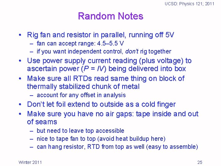 UCSD: Physics 121; 2011 Random Notes • Rig fan and resistor in parallel, running
