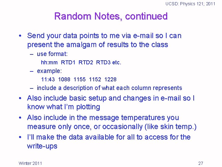 UCSD: Physics 121; 2011 Random Notes, continued • Send your data points to me