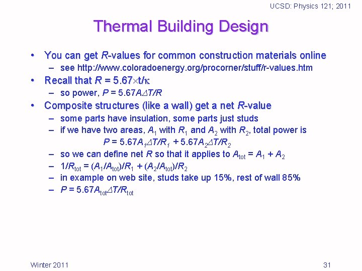 UCSD: Physics 121; 2011 Thermal Building Design • You can get R-values for common