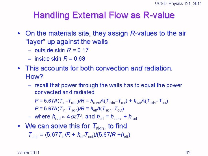 UCSD: Physics 121; 2011 Handling External Flow as R-value • On the materials site,