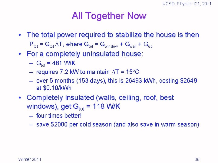 UCSD: Physics 121; 2011 All Together Now • The total power required to stabilize