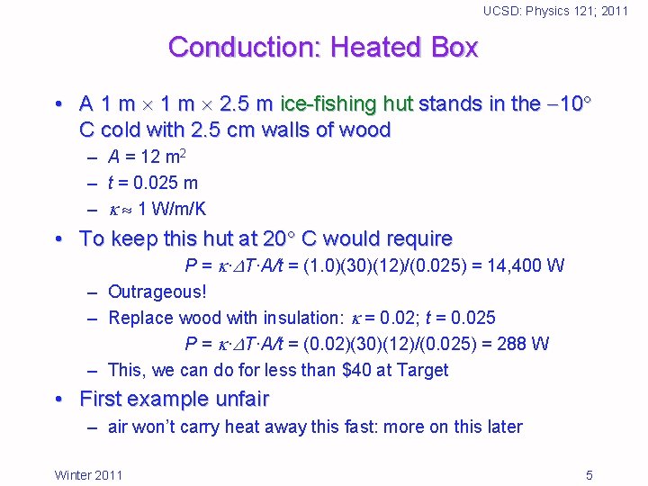 UCSD: Physics 121; 2011 Conduction: Heated Box • A 1 m 2. 5 m