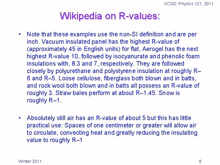 UCSD: Physics 121; 2011 Wikipedia on R-values: • Note that these examples use the