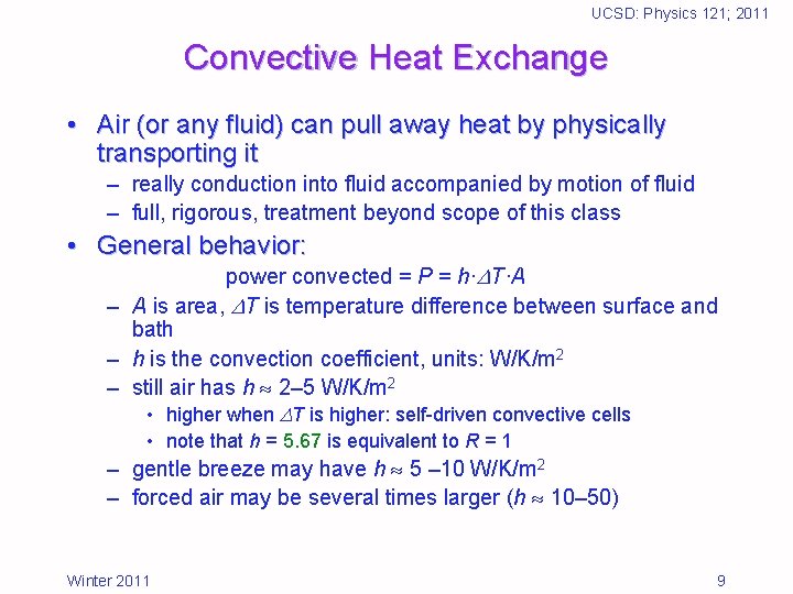UCSD: Physics 121; 2011 Convective Heat Exchange • Air (or any fluid) can pull