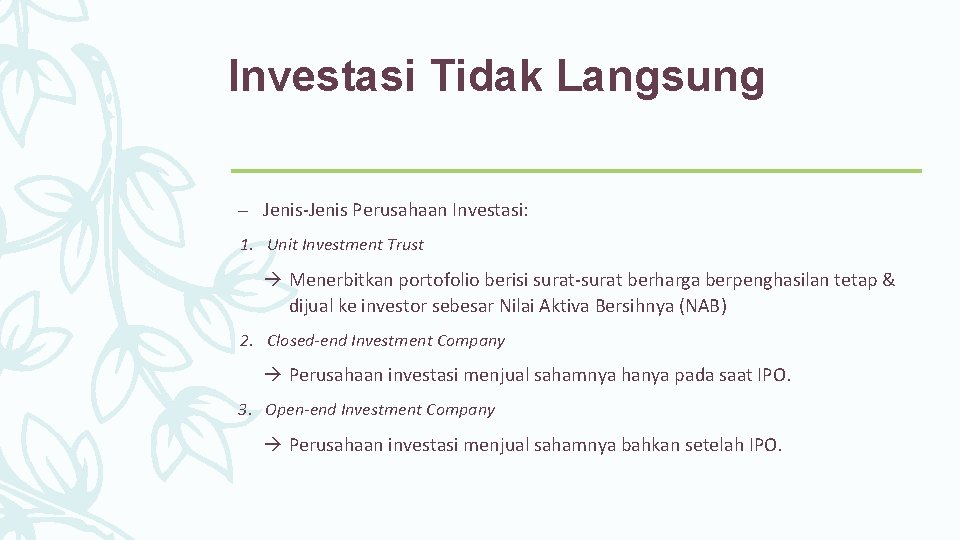 Investasi Tidak Langsung – Jenis-Jenis Perusahaan Investasi: 1. Unit Investment Trust Menerbitkan portofolio berisi