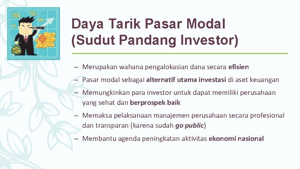 Daya Tarik Pasar Modal (Sudut Pandang Investor) – Merupakan wahana pengalokasian dana secara efisien