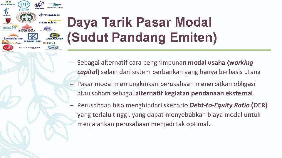 Daya Tarik Pasar Modal (Sudut Pandang Emiten) – Sebagai alternatif cara penghimpunan modal usaha