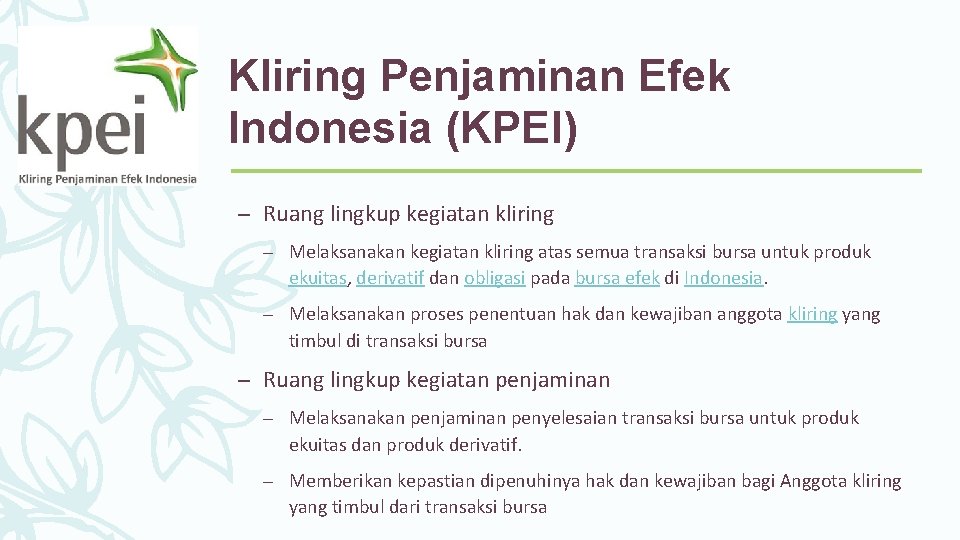 Kliring Penjaminan Efek Indonesia (KPEI) – Ruang lingkup kegiatan kliring – Melaksanakan kegiatan kliring