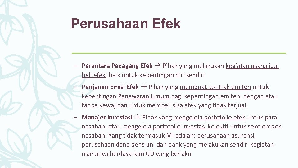 Perusahaan Efek – Perantara Pedagang Efek Pihak yang melakukan kegiatan usaha jual beli efek,